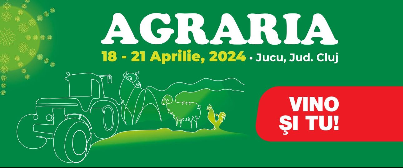 Produs de Cluj la AGRARIA 2024. Perioada 18 – 21 Aprilie 2024, la Jucu, județul Cluj.